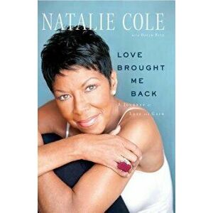 Love Brought Me Back: A Journey of Loss and Gain, Paperback - Natalie Cole imagine