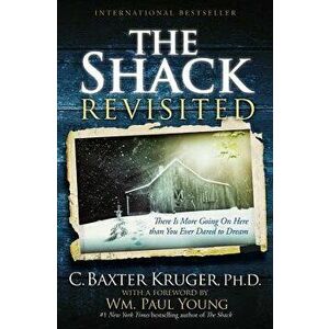 The Shack Revisited: There Is More Going on Here Than You Ever Dared to Dream (Large Type / Large Print) - C. Baxter Kruger imagine