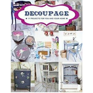 Decoupage: 17 Projects for You and Your Home, Paperback - GMC imagine