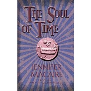 The Soul of Time, Paperback - Jennifer Macaire imagine