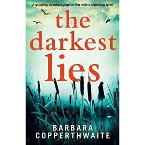 The Darkest Lies: A Gripping Psychological Thriller with a Shocking Twist, Paperback - Barbara Copperthwaite imagine