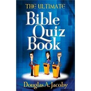 The Ultimate Bible Quiz Book, Paperback - Douglas A. Jacoby imagine