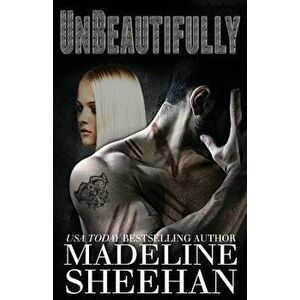Unbeautifully, Paperback - Madeline Sheehan imagine