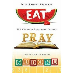 Wsp Eat, Pray, Sudoku, Paperback - Will Shortz imagine