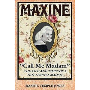 Maxine: Call Me Madam, Paperback - Maxine Temple Jones imagine