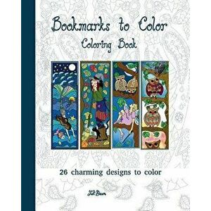 Bookmarks to Color: 26 Charming Designs to Color - Juli Baum imagine