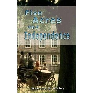 Five Acres and Independence, Hardcover - Roberto Arancibia Clavel imagine