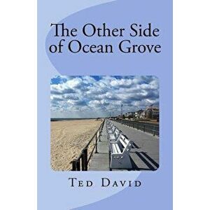 The Other Side of Ocean Grove: Republished After 17 Years, Paperback - Ted David imagine