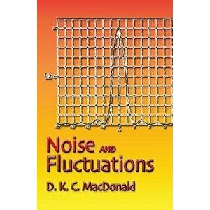 Noise and Fluctuations: An Introduction, Paperback - D. K. C. MacDonald imagine