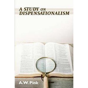 A Study on Dispensationalism - A. W. Pink imagine