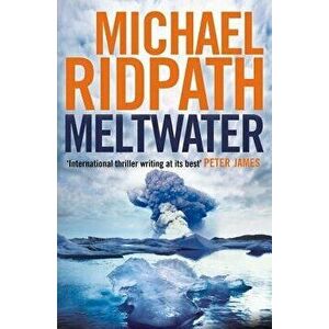 Meltwater, Paperback - Michael Ridpath imagine