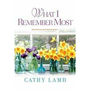 What I Remember Most, Paperback - Cathy Lamb imagine