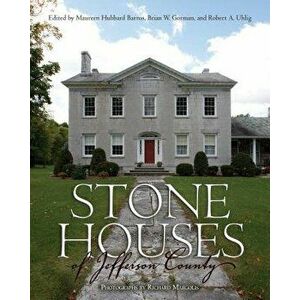 Stone Houses of Jefferson County - Maureen Hubbard Barros imagine