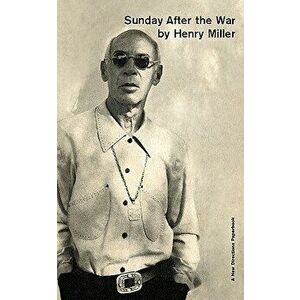 Sunday After the War, Paperback - Henry Miller imagine