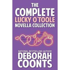 The Complete Lucky O'Toole Novella Collection, Paperback - Deborah Coonts imagine