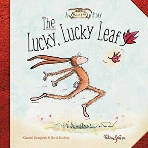 The Lucky, Lucky Leaf: A Horace and Nim Story - Chantal Bourgonje imagine