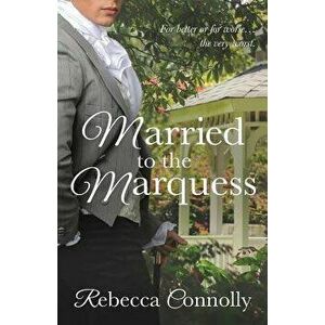 Married to the Marquess, Paperback - Rebecca Connolly imagine