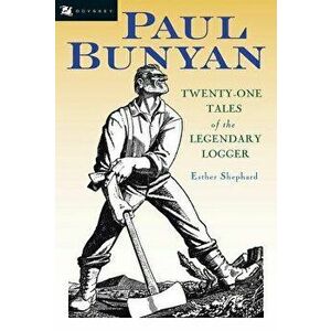 Paul Bunyan, Paperback - Esther Shephard imagine