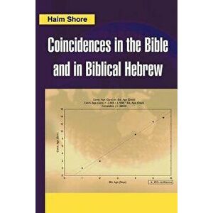 Coincidences in the Bible and in Biblical Hebrew, Paperback - Haim Shore imagine