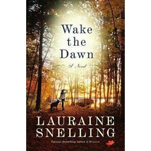 Wake the Dawn, Paperback - Snelling imagine