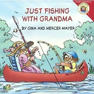 Just Fishing with Grandma - Mercer Mayer imagine