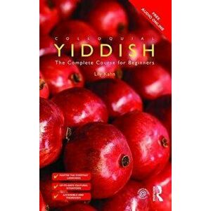 Colloquial Yiddish: The Complete Course for Beginners, Paperback - Lily Kahn imagine