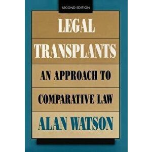 Legal Transplants: An Approach to Comparative Law, Second Edition, Hardcover - Alan Watson imagine