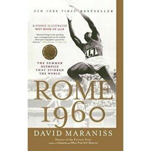 Rome 1960: The Summer Olympics That Stirred the World, Paperback - David Maraniss imagine