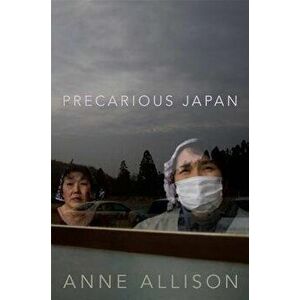 Precarious Japan, Paperback - Anne Allison imagine