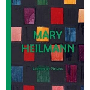 Mary Heilmann: Looking at Pictures, Hardcover - Mary Heilmann imagine