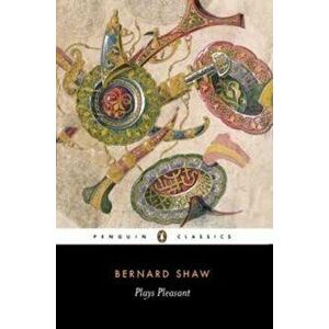 Plays Pleasant, Paperback - George Bernard Shaw imagine