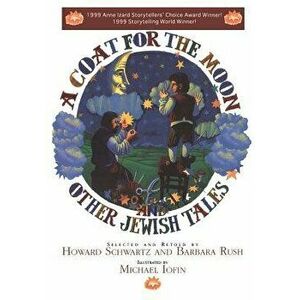 A Coat for the Moon and Other Jewish Tales - Howard Schwartz imagine