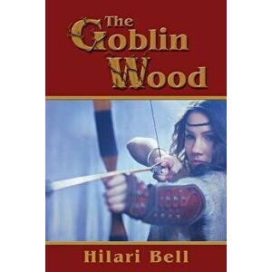 Goblin Wood, Paperback - Hilari Bell imagine