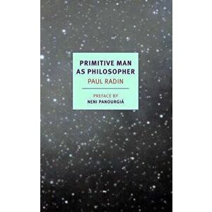 Primitive Man as Philosopher - Paul Radin imagine