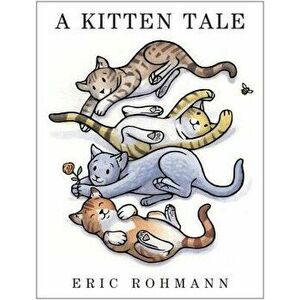 A Kitten Tale - Eric Rohmann imagine