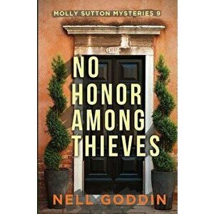 No Honor Among Thieves: (molly Sutton Mysteries 9), Paperback - Nell Goddin imagine