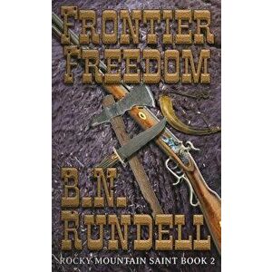 Frontier Freedom - B. N. Rundell imagine
