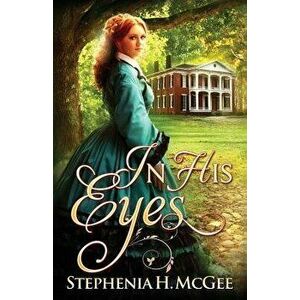 In His Eyes, Paperback - Stephenia H. McGee imagine