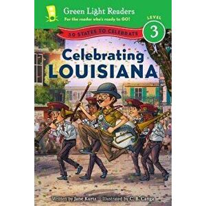 Celebrating Louisiana: 50 States to Celebrate, Paperback - Jane Kurtz imagine