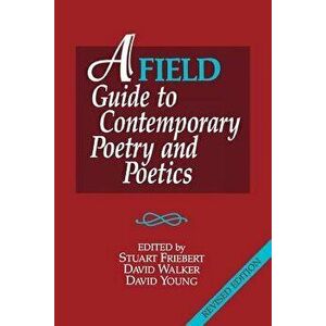 A Field Guide to Contemporary Poetry and Poetics: Revised Edition - Stuart Friebert imagine