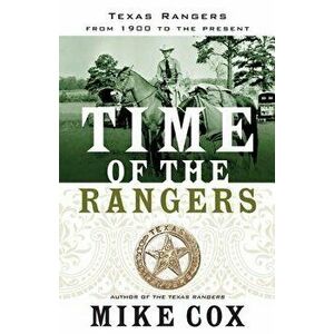 Time of the Rangers, Paperback - Mike Cox imagine