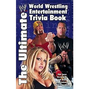 The Ultimate World Wrestling Entertainment Trivia Book, Paperback - Aaron Feigenbaum imagine