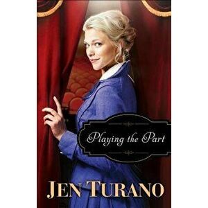 Playing the Part, Paperback - Jen Turano imagine