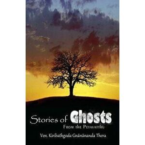 Stories of Ghosts from the Petavatthu, Paperback - Kiribathgoda Gnanananda Thera imagine