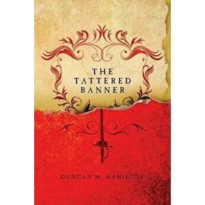 The Tattered Banner, Paperback - Duncan M. Hamilton imagine