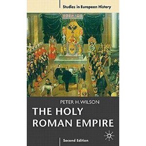The Holy Roman Empire 1495-1806, Paperback - Peter Wilson imagine