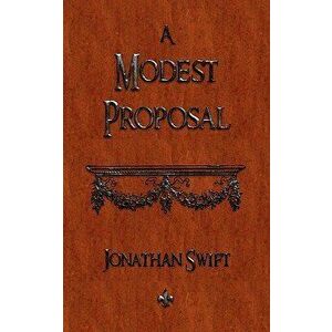 A Modest Proposal, Paperback - Jonathan Swift imagine
