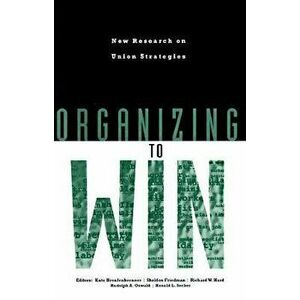 Organizing to Win, Paperback - Kate Bronfenbrenner imagine