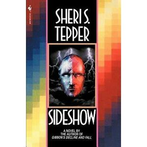 Sideshow, Paperback - Sheri S. Tepper imagine