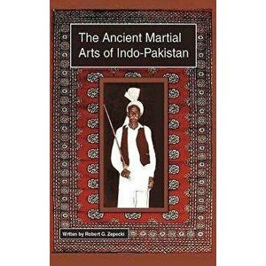 The Ancient Martial Arts of Indo-Pakistan, Hardcover - Robert G. Zepecki imagine